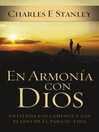 En armonía con Dios (eBook): Entienda los caminos y los planes de Él para su vida